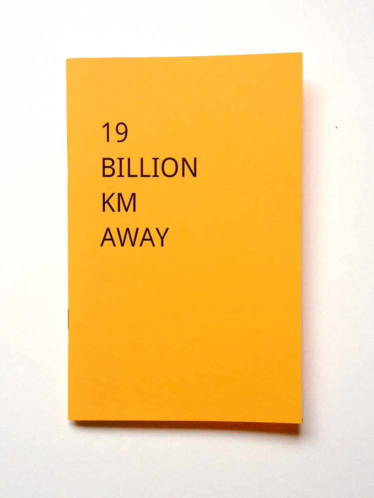 small staple bound book, cover reads 19 Billion KM Away